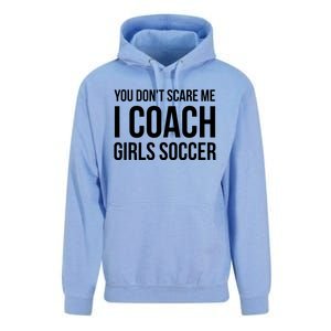 You Dont Scare Me I Coach Girl Soccer Funny Gift Unisex Surf Hoodie