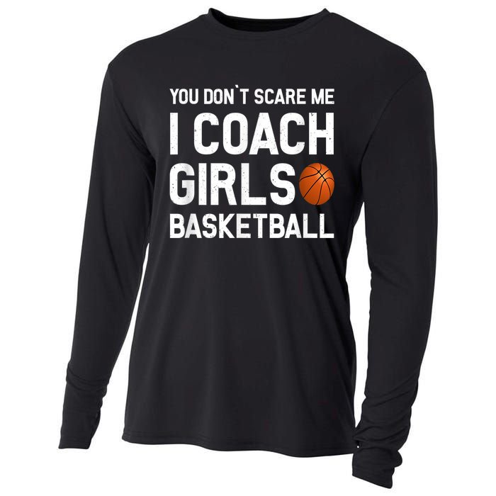 You Don't Scare Me I Coach Girls Basketball Shirt Sport Gift Cooling Performance Long Sleeve Crew