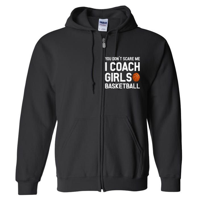 You Don't Scare Me I Coach Girls Basketball Shirt Sport Gift Full Zip Hoodie