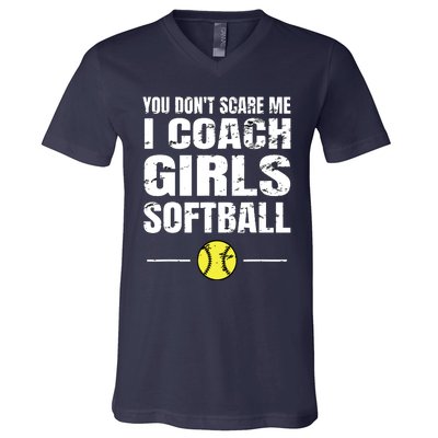 You Dont Scare Me I Coach Girl Softball V-Neck T-Shirt