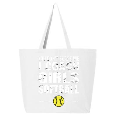 You Dont Scare Me I Coach Girl Softball 25L Jumbo Tote