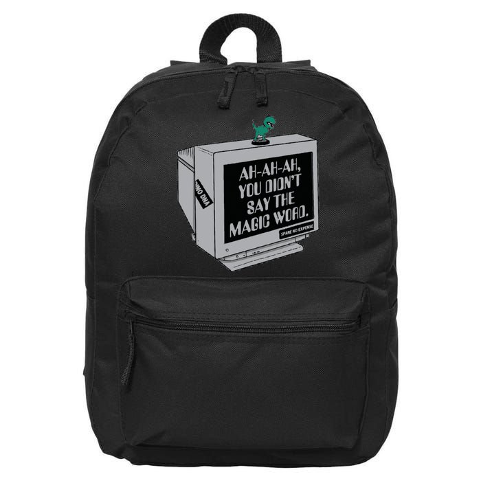 You Didn't Say The Magic Word T Rex 16 in Basic Backpack