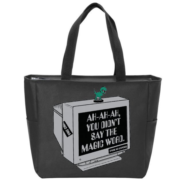You Didn't Say The Magic Word T Rex Zip Tote Bag