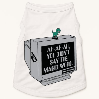 You Didn't Say The Magic Word T Rex Doggie Tank