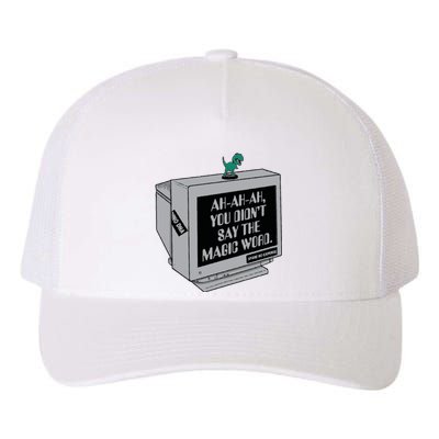 You Didn't Say The Magic Word T Rex Yupoong Adult 5-Panel Trucker Hat