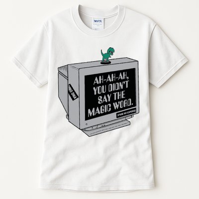 You Didn't Say The Magic Word T Rex Tall T-Shirt