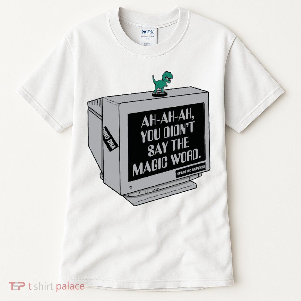 You Didn't Say The Magic Word T Rex Tall T-Shirt