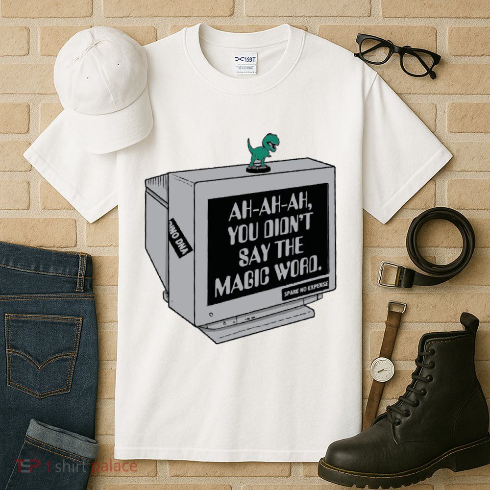 You Didn't Say The Magic Word T Rex Tall T-Shirt