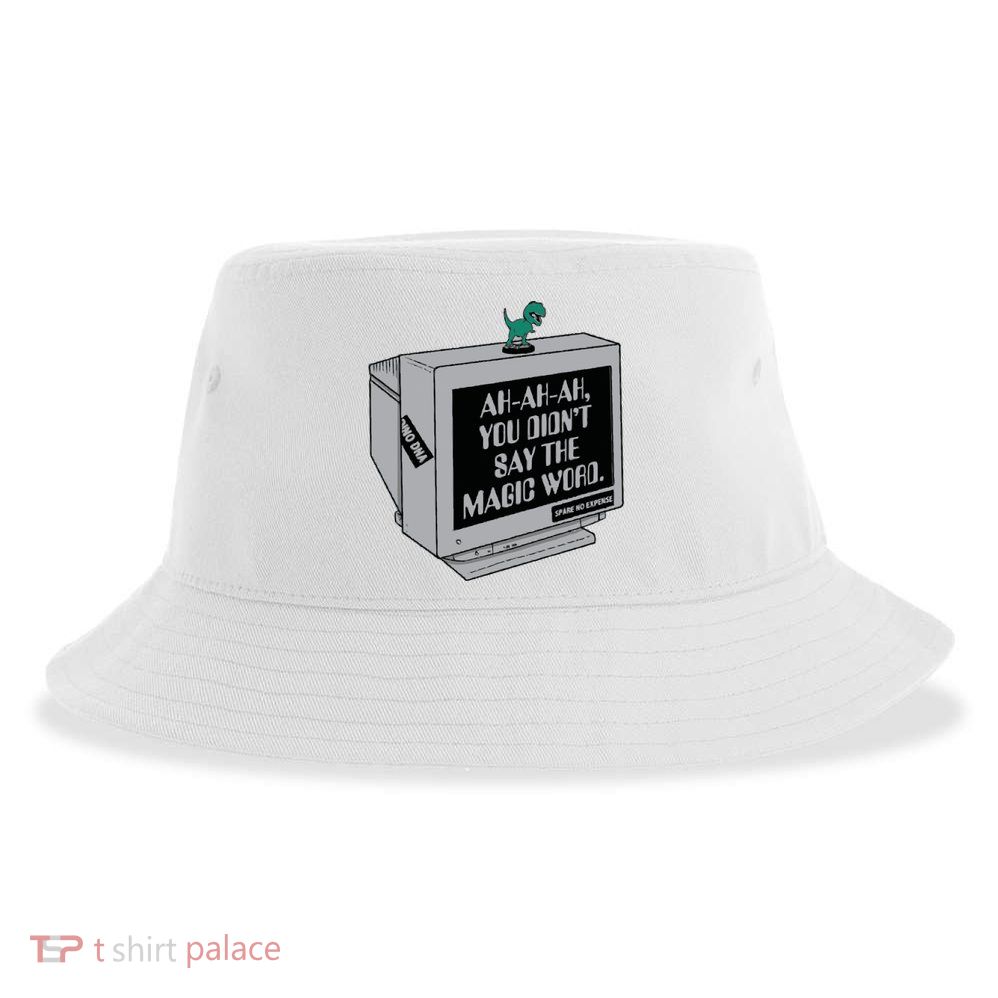 You Didn't Say The Magic Word T Rex Sustainable Bucket Hat