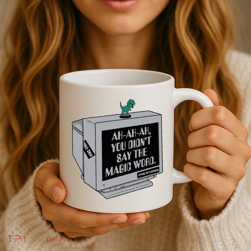 You Didn't Say The Magic Word T Rex Mug