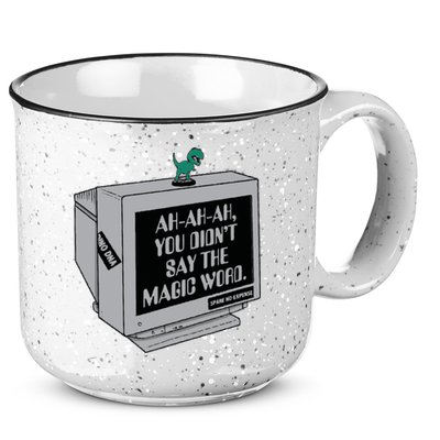 You Didn't Say The Magic Word T Rex 15oz Campfire Ceramic Mug