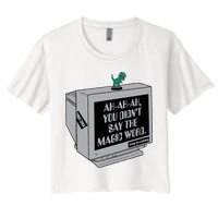 You Didn't Say The Magic Word T Rex Women's Crop Top Tee
