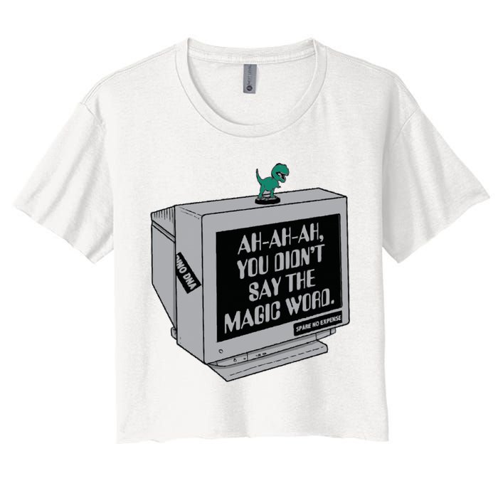 You Didn't Say The Magic Word T Rex Women's Crop Top Tee