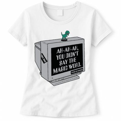 You Didn't Say The Magic Word T Rex Womens T-Shirt