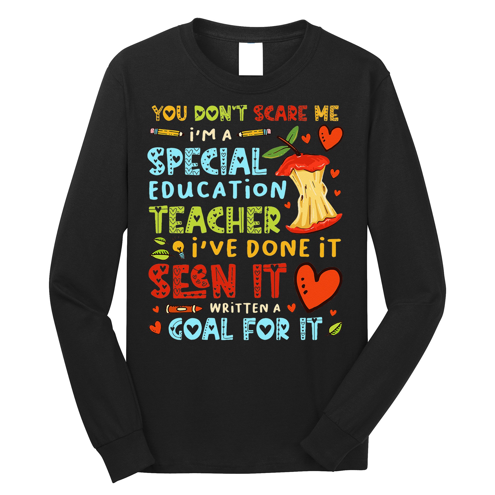 You Don't Scare Me I'm A Special Education Teacher Long Sleeve Shirt
