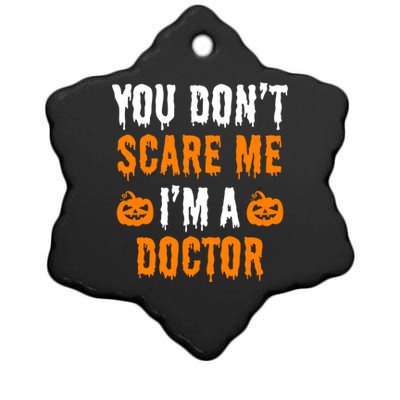 You Don't Scare Me I'm A Doctor Funny Halloween Costume Idea Gift Ceramic Star Ornament