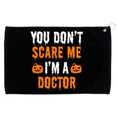 You Don't Scare Me I'm A Doctor Funny Halloween Costume Idea Gift Grommeted Golf Towel