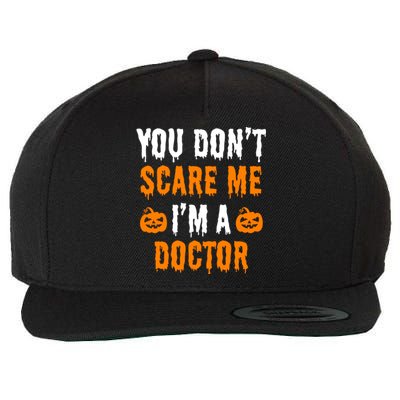 You Don't Scare Me I'm A Doctor Funny Halloween Costume Idea Gift Wool Snapback Cap