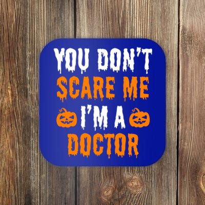 You Don't Scare Me I'm A Doctor Funny Halloween Costume Idea Gift Coaster