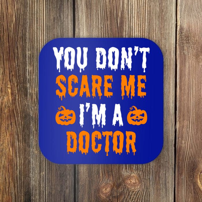 You Don't Scare Me I'm A Doctor Funny Halloween Costume Idea Gift Coaster