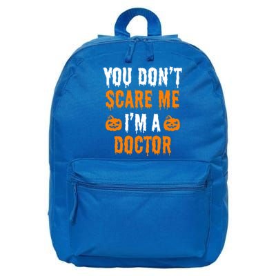 You Don't Scare Me I'm A Doctor Funny Halloween Costume Idea Gift 16 in Basic Backpack