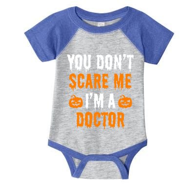 You Don't Scare Me I'm A Doctor Funny Halloween Costume Idea Gift Infant Baby Jersey Bodysuit