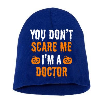 You Don't Scare Me I'm A Doctor Funny Halloween Costume Idea Gift Short Acrylic Beanie