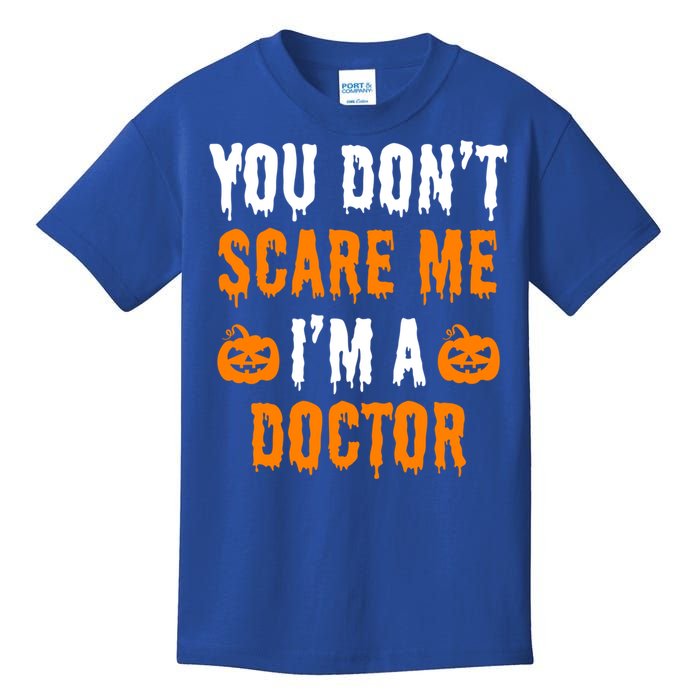 You Don't Scare Me I'm A Doctor Funny Halloween Costume Idea Gift Kids T-Shirt