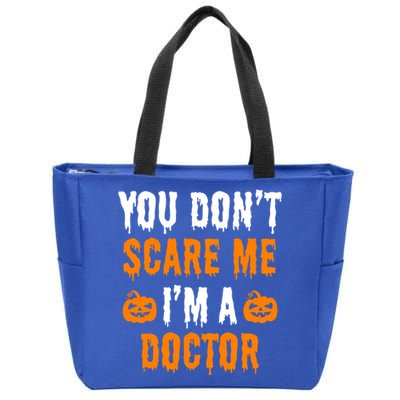 You Don't Scare Me I'm A Doctor Funny Halloween Costume Idea Gift Zip Tote Bag