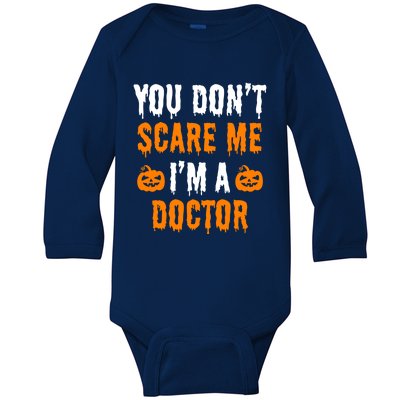 You Don't Scare Me I'm A Doctor Funny Halloween Costume Idea Gift Baby Long Sleeve Bodysuit