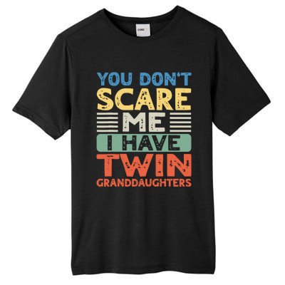 You Dont Scare Me I Have Twin Granddaughters Grandma Grandpa Tall Fusion ChromaSoft Performance T-Shirt