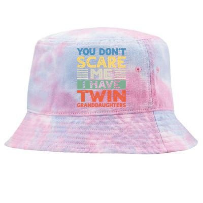 You Dont Scare Me I Have Twin Granddaughters Grandma Grandpa Tie-Dyed Bucket Hat