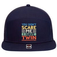 You Dont Scare Me I Have Twin Granddaughters Grandma Grandpa 7 Panel Mesh Trucker Snapback Hat