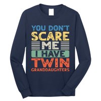 You Dont Scare Me I Have Twin Granddaughters Grandma Grandpa Long Sleeve Shirt