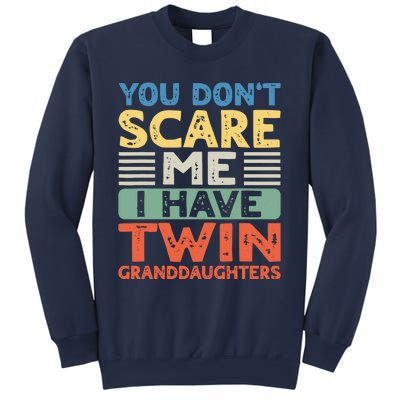 You Dont Scare Me I Have Twin Granddaughters Grandma Grandpa Sweatshirt