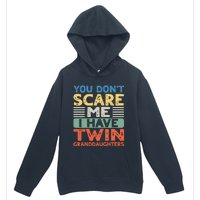 You Dont Scare Me I Have Twin Granddaughters Grandma Grandpa Urban Pullover Hoodie