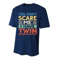 You Dont Scare Me I Have Twin Granddaughters Grandma Grandpa Performance Sprint T-Shirt