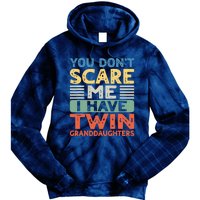 You Dont Scare Me I Have Twin Granddaughters Grandma Grandpa Tie Dye Hoodie