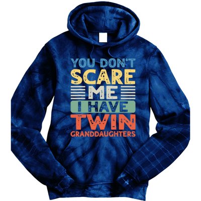 You Dont Scare Me I Have Twin Granddaughters Grandma Grandpa Tie Dye Hoodie