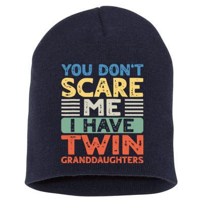 You Dont Scare Me I Have Twin Granddaughters Grandma Grandpa Short Acrylic Beanie