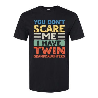 You Dont Scare Me I Have Twin Granddaughters Grandma Grandpa Softstyle CVC T-Shirt