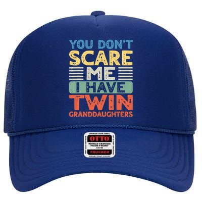 You Dont Scare Me I Have Twin Granddaughters Grandma Grandpa High Crown Mesh Back Trucker Hat