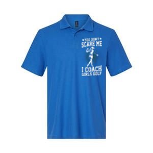 You DonT Scare Me I Coach Golf Coach Coaches Funny Gift Meaningful Gift Softstyle Adult Sport Polo