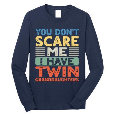 You Dont Scare Me I Have Twin Granddaughters Grandma Grandpa Long Sleeve Shirt