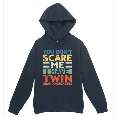 You Dont Scare Me I Have Twin Granddaughters Grandma Grandpa Urban Pullover Hoodie