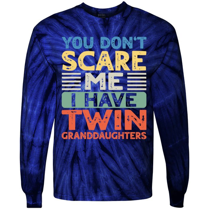 You Dont Scare Me I Have Twin Granddaughters Grandma Grandpa Tie-Dye Long Sleeve Shirt