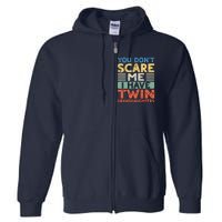 You Dont Scare Me I Have Twin Granddaughters Grandma Grandpa Full Zip Hoodie