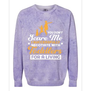 You Don't Scare Me I Negotiate With Sitter Gift Colorblast Crewneck Sweatshirt