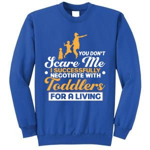 You Don't Scare Me I Negotiate With Sitter Gift Sweatshirt