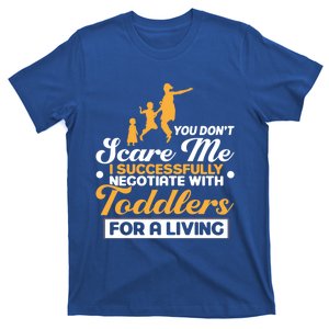 You Don't Scare Me I Negotiate With Sitter Gift T-Shirt